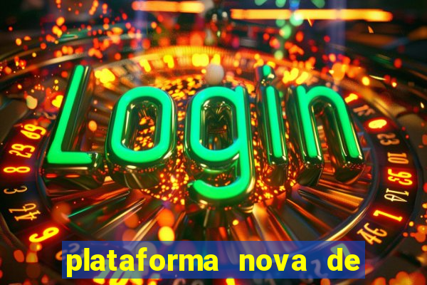 plataforma nova de jogo pagando